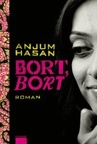 Bort, bort; Anjum Hasan; 2010