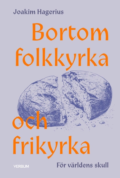Bortom folkkyrka och frikyrka : för världens skull; Johan Hagerius; 2026