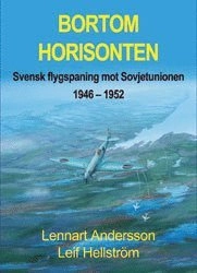 Bortom horisonten : svensk flygspaning meot Sovjetunionen 1946-1952