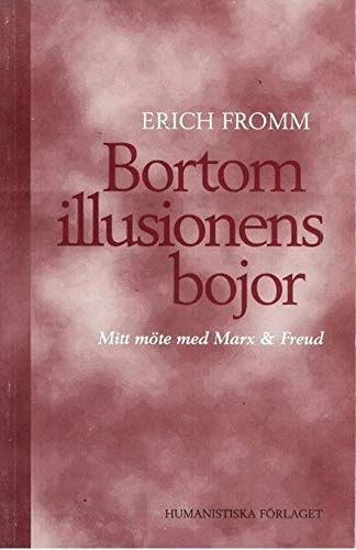 Bortom illusionens bojor : mitt möte med Marx och Freud
