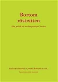 Bortom rösträtten: Kön, politik och medborgarskap i Norden