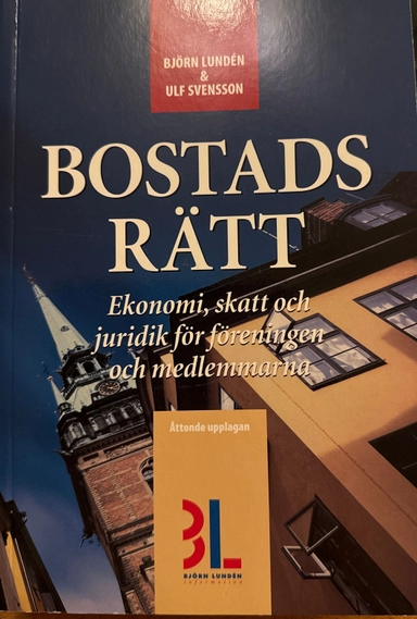 Bostadsrätt : ekonomi, skatt och juridik för föreningen och medlemmarna; Björn Lundén; 2003