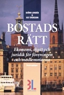 Bostadsrätt : ekonomi, skatt och juridik för föreningen och medlemmarna; Björn Lundén, Ulf Bokelund Svensson; 2005
