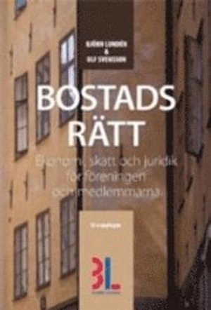 Bostadsrätt : skatt, ekonomi och juridik för föreningen och medlemmarna; Björn Lundén, Ulf Svensson; 2008