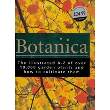 Botanica: The Illustrated A-Z of Over 10,000 Garden Plants and how to Cultivate Them; Geoff Burnie