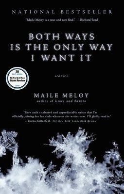 Both Ways Is the Only Way I Want It; Maile Meloy; 2010