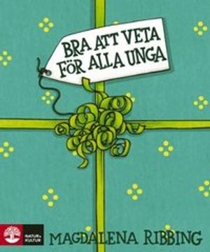 Bra att veta för alla unga : lätt om vett och etikett; Magdalena Ribbing; 2009