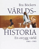 Bra böckers världshistoria. Bd 15, En otrygg värld : 1965-1985