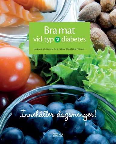 Bra mat vid typ 2 diabetes; Carina Trägårdh Tornhill, Hannah Helgegren; 2016