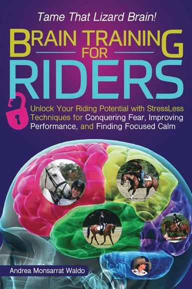 Brain Training for Riders; Andrea Monsarrat Waldo; 2016