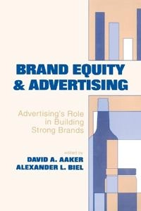 Brand equity & advertising; David A Aaker, Alexander L Biel; 1993