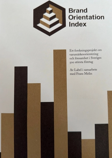Brand orientation index : ett forskningsprojekt om varumärkesorientering och lönsamhet i Sveriges 500 största företag