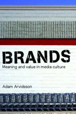Brands : meaning and value in media culture; Adam Arvidsson; 2006
