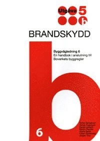Brandskydd : en handbok i anslutning till Boverkets byggregler