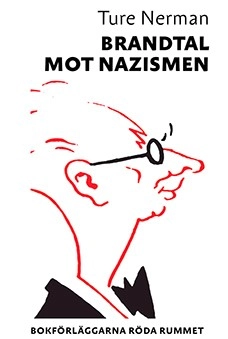 Brandtal mot nazismen; Ture Nerman; 2019