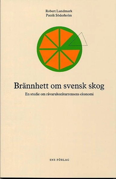 Brännhett om svensk skog - En studie om råvarukonkurrensens ekonomi