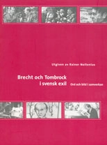 Brecht och Tombrock i svensk exil : ord och bild i samverkan; Rainer Noltenius; 2006