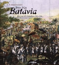 Brev från Batavia : en resa till Ostindien 1782-1786; Clas Fredrik Hornstedt; 2008