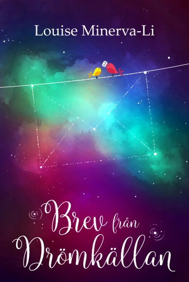 Brev från Drömkällan; Louise Minerva-Li; 2017