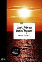 Brev från en bruten horisont; Calle Brunell; 2011