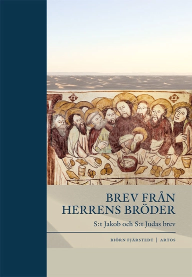 Brev från Herrens bröder : S:t Jakob och S:t Judas brev; Biörn Fjärstedt; 2022