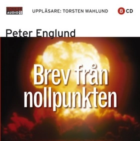 Brev från nollpunkten; Peter Englund; 2005