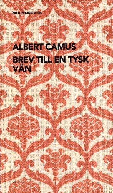 Brev till en tysk vän : föreläsning den 14 december 1957. Konstnären och ha; Albert Camus; 2002