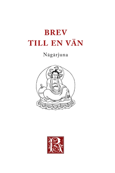 Brev till en vän; Nâgârjuna; 2011