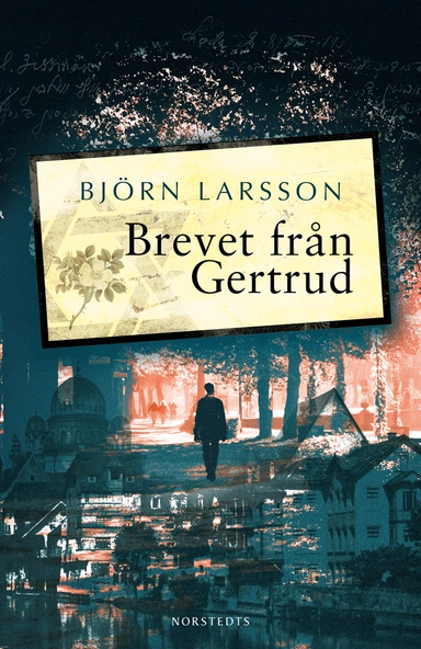 Brevet från Gertrud; Björn Larsson; 2018