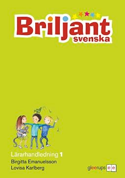 Briljant Svenska Lärarhandl 1; Birgitta Emanuelsson, Lovisa Gardell; 2010