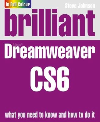 Brilliant Dreamweaver CS6; Johnson, Steve; 2012