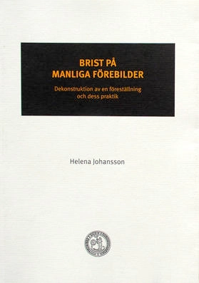 Brist på manliga förebilder: dekonstruktion av en föreställning och dess praktikSkriftserien