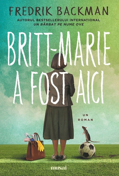 Britt-Marie a fost aici; Fredrik Backman; 2021
