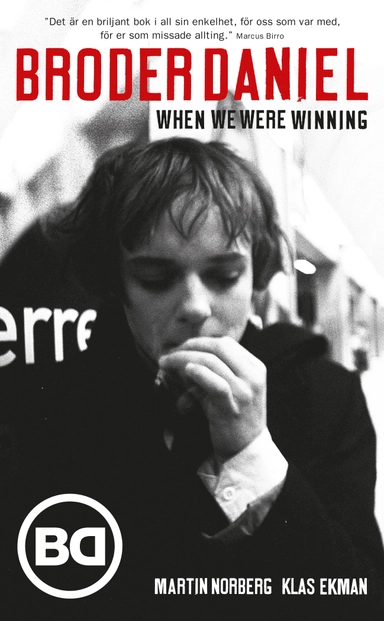 Broder Daniel : when we were winning; Klas Ekman, Martin Norberg; 2010