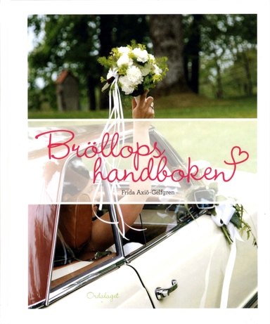 Bröllopshandboken; Frida Axiö-Gelfgren; 2009