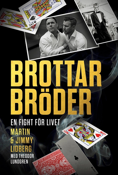 Brottarbröder : en fight för livet; Martin Lidberg, Jimmy Lidberg, Theodor Lundgren; 2021