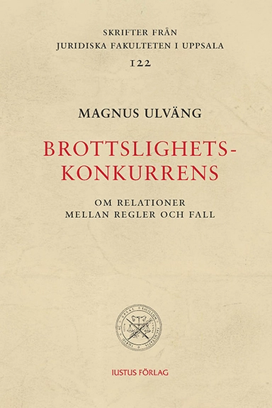 Brottslighetskonkurrens : om relationer mellan regler och fall