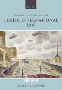 Brownlie's principles of public international law; James Crawford; 2012