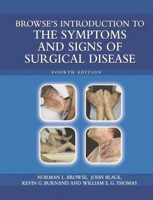 Browse's introduction to the symptoms and signs of surgical disease; Norman L. Browse; 2005