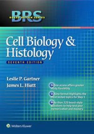 BRS Cell Biology and Histology; Leslie P Gartner, James L Hiatt; 2014