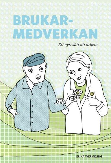 Brukarmedverkan : ett nytt sätt att arbeta