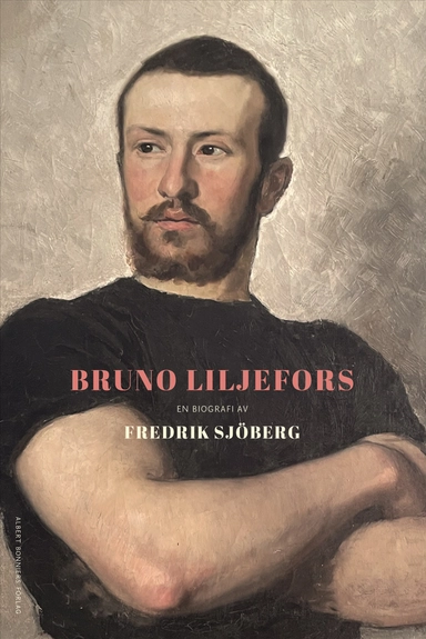 Bruno Liljefors : en biografi; Fredrik Sjöberg; 2025