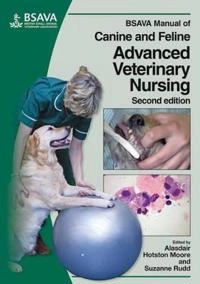 BSAVA Manual of Canine and Feline Advanced Veterinary Nursing; Alasdair Hotston Moore, Suzanne Rudd; 2008