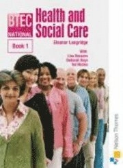 BTEC National Health and Social Care: Bk. 1; Eleanor Langridge, Deborah Boys, Lisa Bossons, Valerie Michie, Jacky Roe; 2007