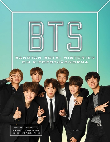 BTS - Bangtan Boys: Historien om K-popstjärnorna; Cara J Stevens; 2018
