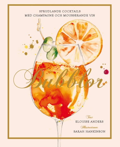 Bubblor : sprudlande cocktails med champagne och mousserande vin; Elouise Anders; 2020