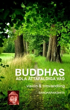 Buddhas ädla åttafaldiga väg : vision och omvandling; Bhikshu Sangharákshita; 2021