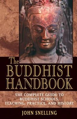 Buddhist handbook - a complete guide to buddhist schools, teaching, practic; John Snelling; 2000