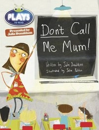 Bug Club Independent Julia Donaldson Play Year 1 Green Don't Call Me Mum!