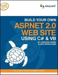 Build Your Own ASP.NET Website Using C# & VB.NET; Zak Ruvalcaba, Damien Foggon; 2006